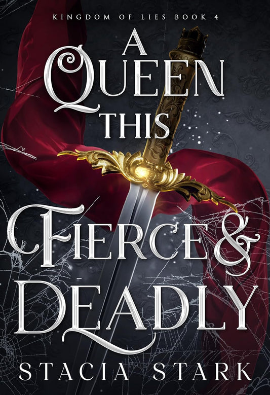 A Queen This Fierce and Deadly (Kingdom of Lies #4) - by: Stacia Stark