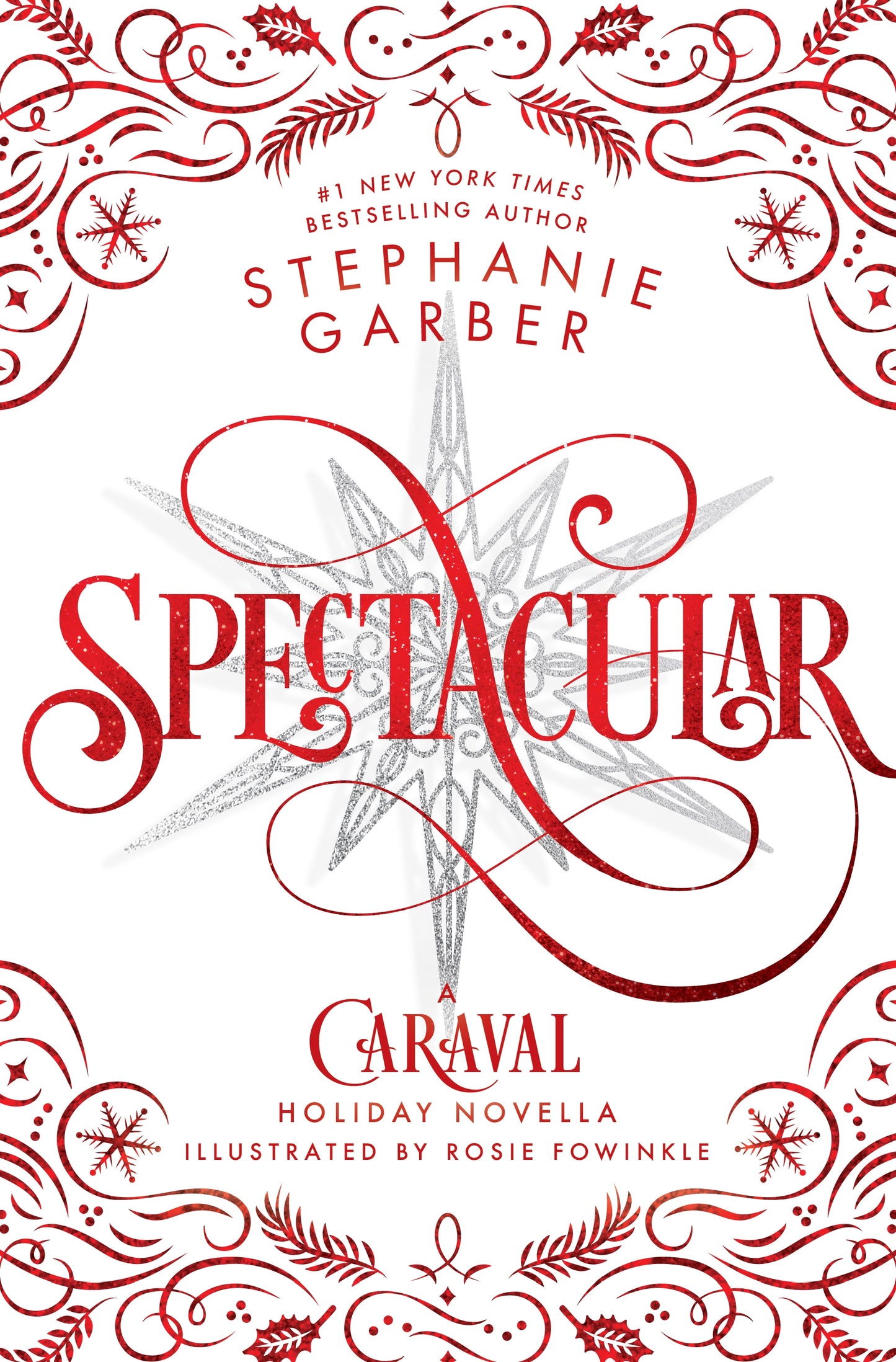 Spectacular (Caraval #3.5) - by: Stephanie Garber