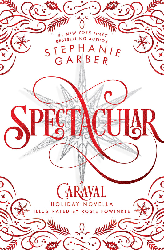 Spectacular (Caraval #3.5) - by: Stephanie Garber