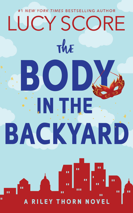 The Body in the Backyard (Riley Thorn #4) - by: Lucy Score