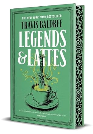 Legends & Lattes (Legends & Lattes #1) DELUXE - by: Travis Baldree