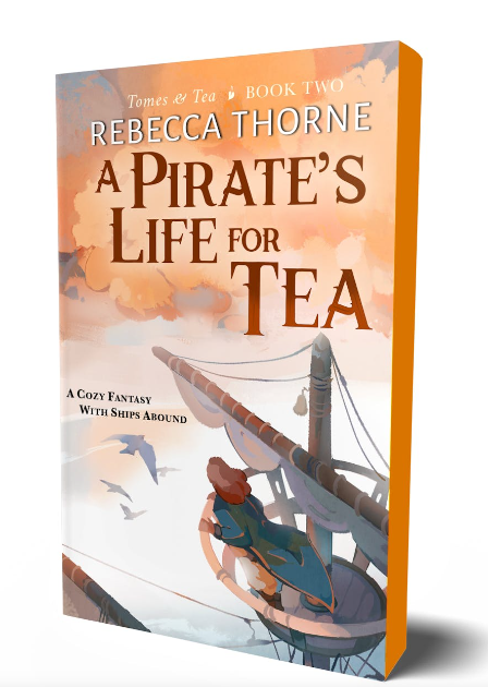 A Pirate's Life for Tea (Tomes & Tea #2) - by: Rebecca Thorne