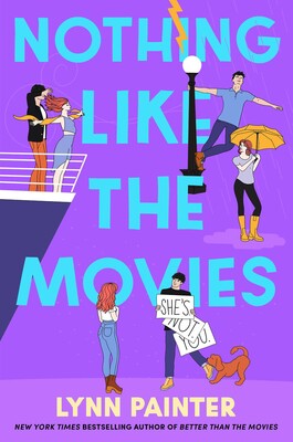 Nothing Like the Movies (Better Than the Movies #2) - by: Lynn Painter