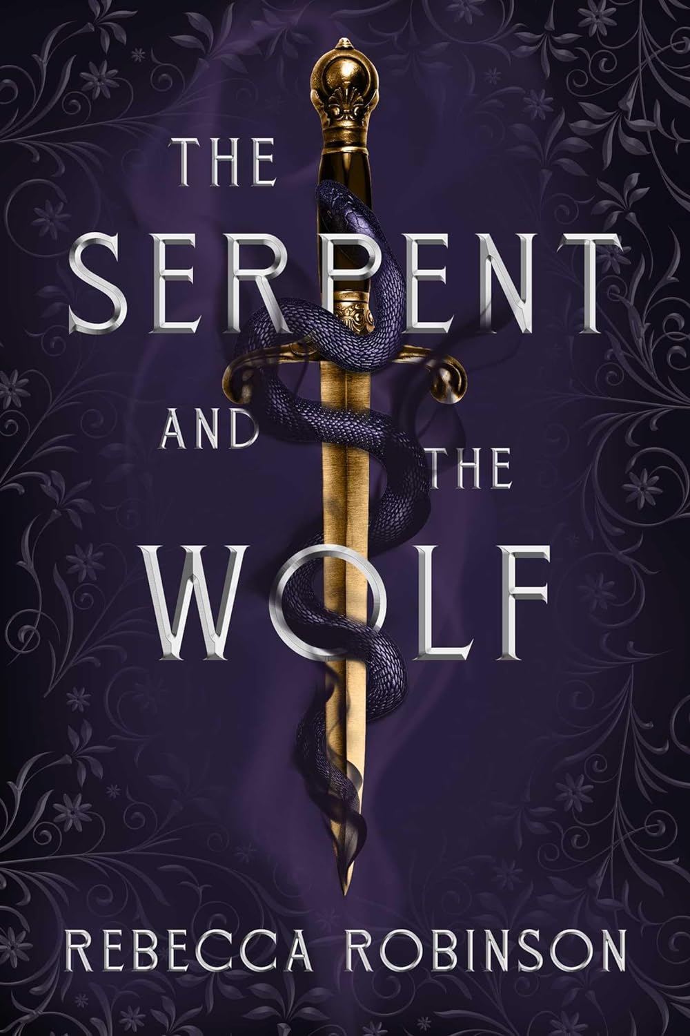 The Serpent and the Wolf (Dark Inheritance Trilogy #1) - by: Rebecca Robinson