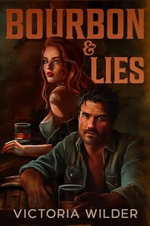 Bourbon & Lies (The Bourbon Boys #1) - by: Victoria Wilder