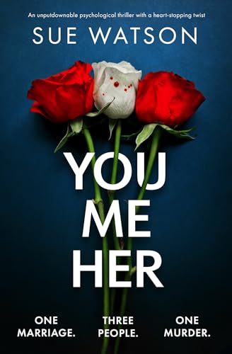 You, Me, Her - by: Sue Watson