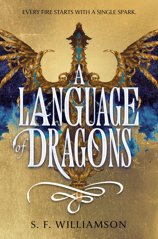 A Language of Dragons (Language of Dragons #1) - by: S.F. Williamson