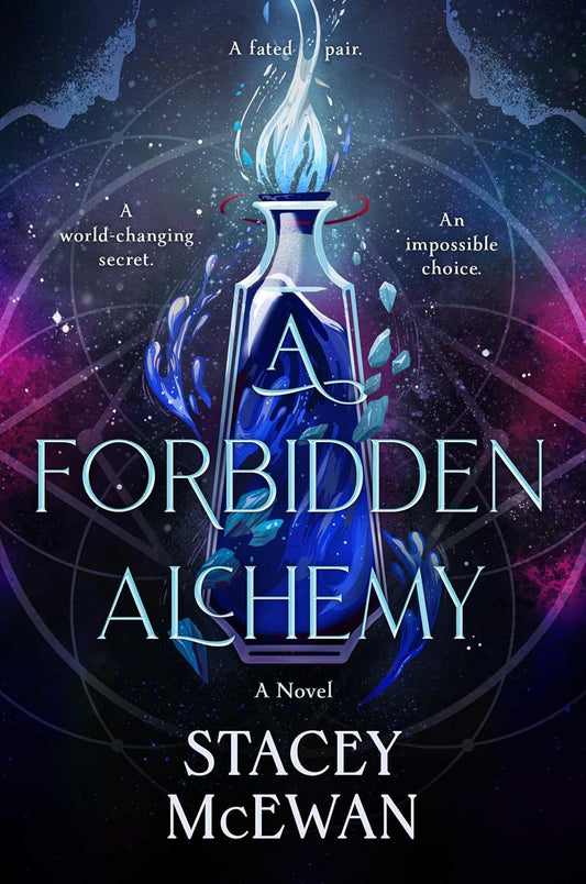 A Forbidden Alchemy - by: Stacey McEwan