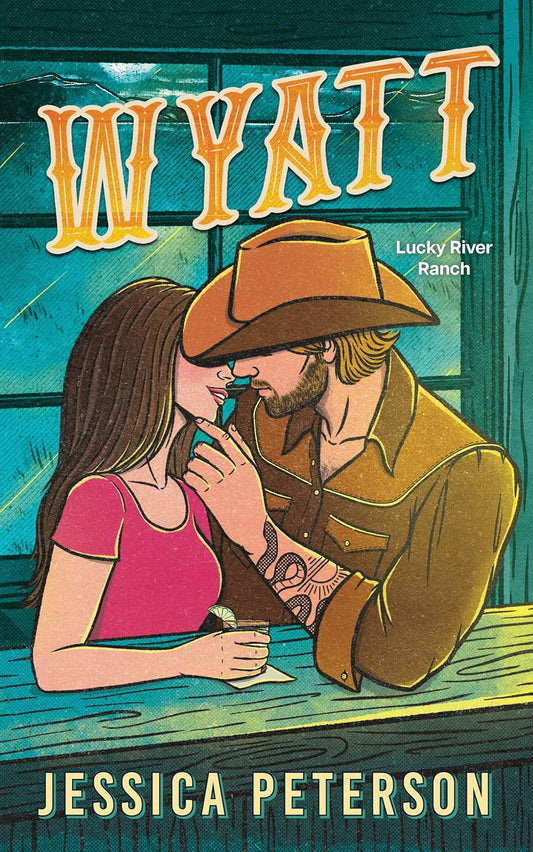 Wyatt (Lucky River Ranch #2) - by: Jessica Peterson