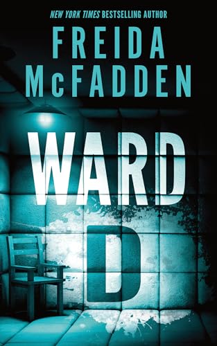 Ward D - by: Freida McFadden