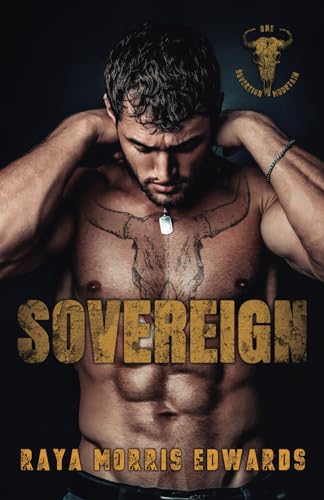 Sovereign (Sovereign Mountain #1) - by: Raya Morris Edwards