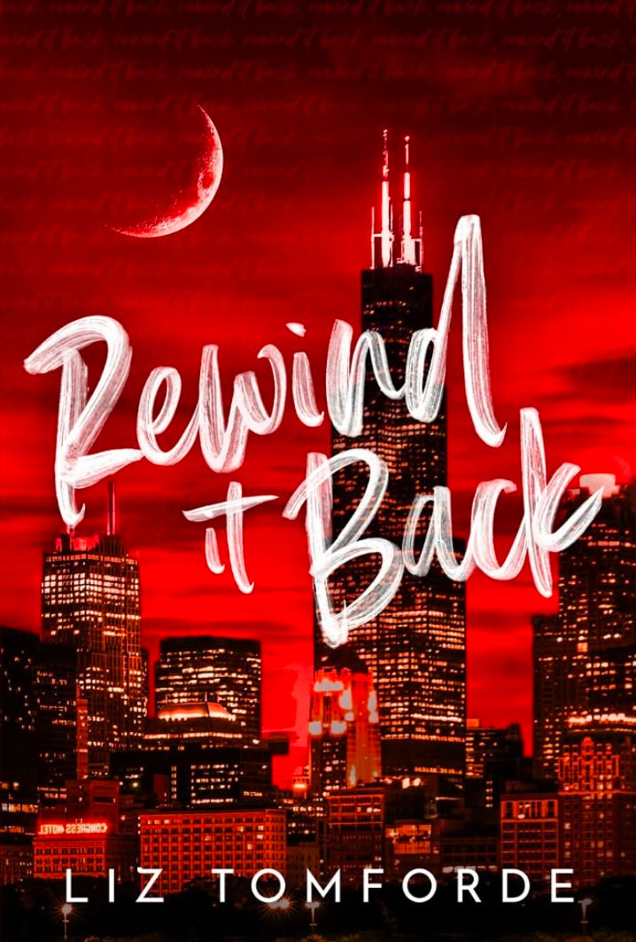 Rewind It Back (Windy City #5) - by: Liz Tomforde