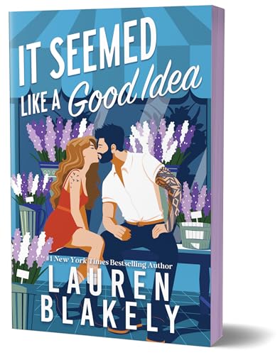 It Seemed Like a Good Idea (Darling Springs #1) DELUXE - by: Lauren Blakely