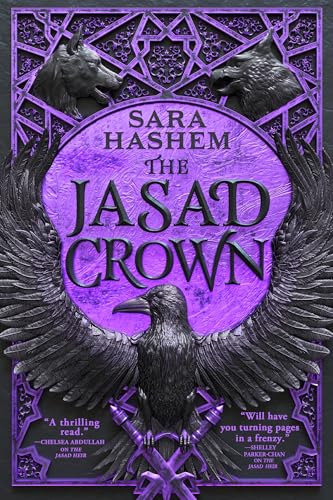 The Jasad Crown (The Scorched Throne #2) - by: Sara Hashem