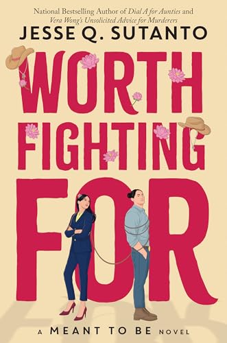 Worth Fighting For (Meant to Be #5) - by: Jesse Q. Sutanto
