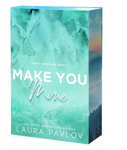 Make You Mine (Honey Mountain #3) - by: Laura Pavlov