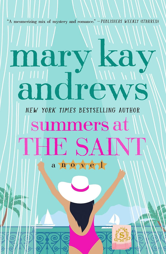 Summers at the Saint - by: Mary Kay Andrews