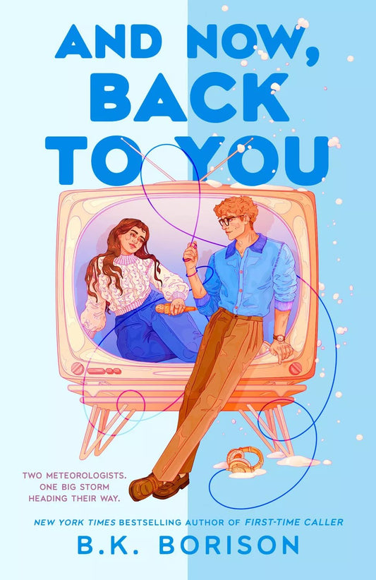 And Now, Back to You (Heartstrings #2) - by: B.K. Borison