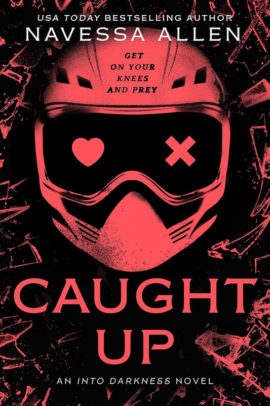 Caught Up (Into Darkness #2) - by: Navessa Allen