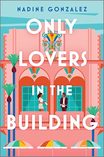 Only Lovers in the Building - by: Nadine Gonzalez