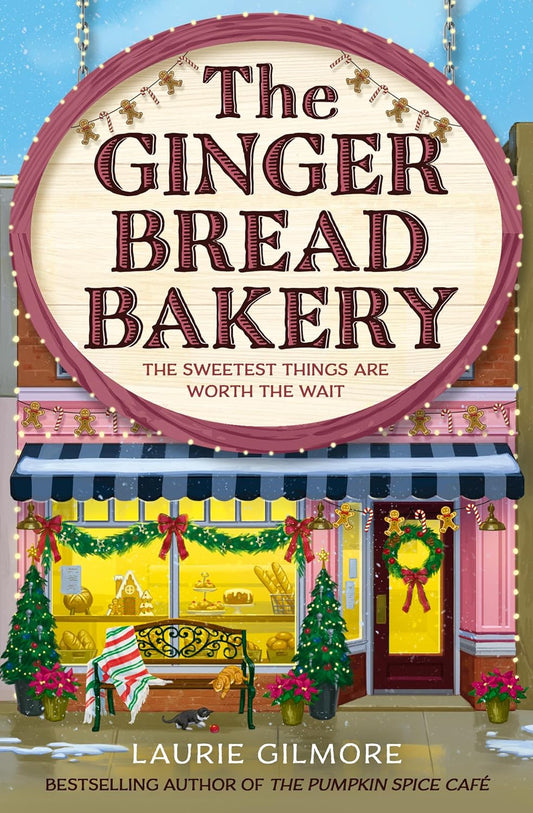 The Gingerbread Bakery (Dream Harbor #5) - by: Laurie Gilmore