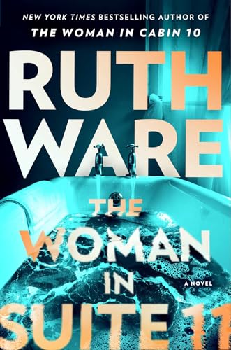 The Woman in Suite 11 (Lo Blacklock #2) - by: Ruth Ware