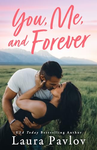 You, Me, and Forever (Blushing #1) - by: Laura Pavlov