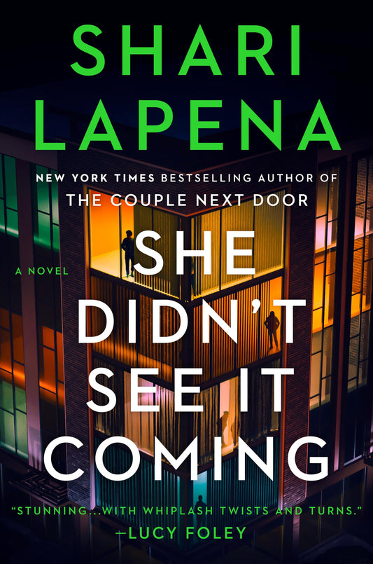 She Didn't See It Coming - by: Shari Lapena