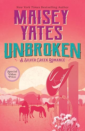 Unbroken (Silver Creek #3) - by: Maisey Yates