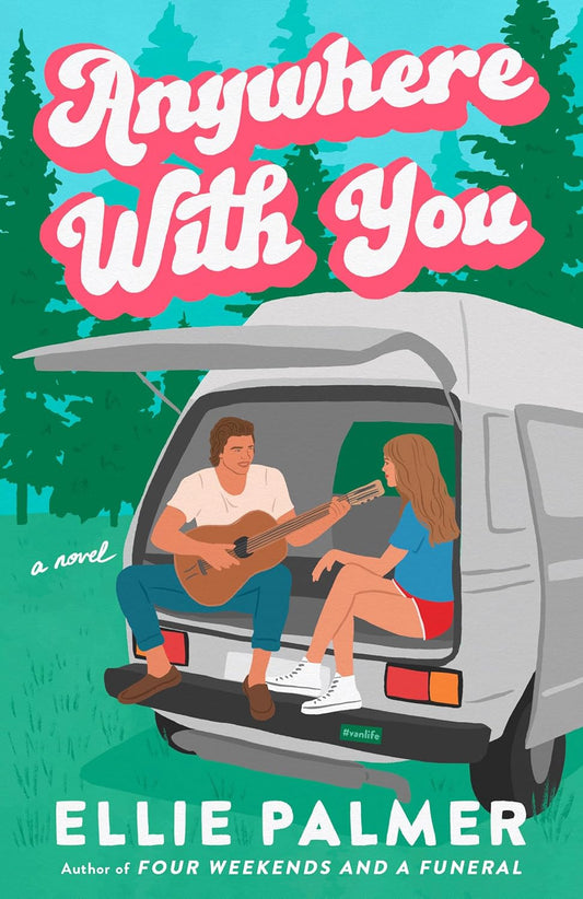 Anywhere With You - by: Ellie Palmer