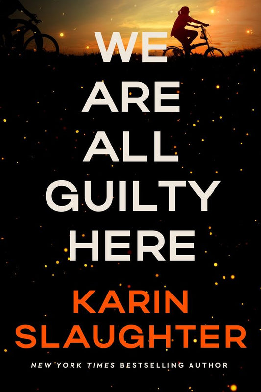 We Are All Guilty Here (North Falls Thriller #1) - by: Karin Slaughter