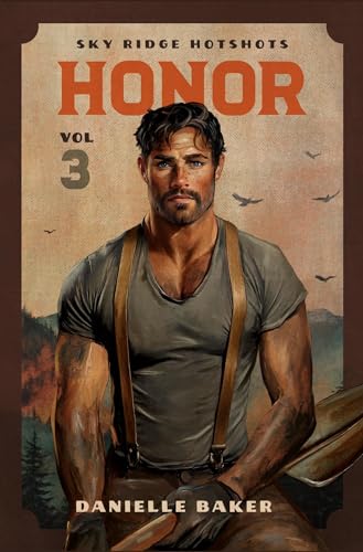 Honor (Sky Ridge Hotshots #3) - by: Danielle Baker