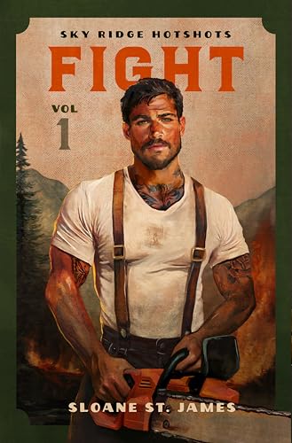 Fight (Sky Ridge Hotshots #1) - by: Sloane St. James