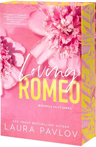 Loving Romeo (Magnolia Falls #1) - by: Laura Pavlov