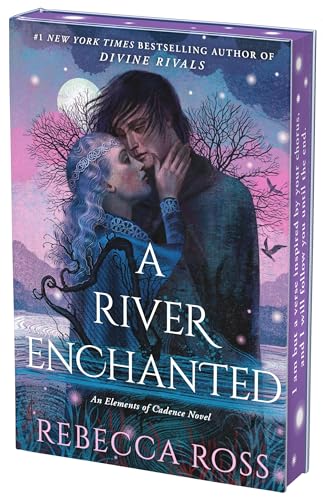 A River Enchanted (Elements of Cadence #1) COLLECTORS - by: Rebecca Ross