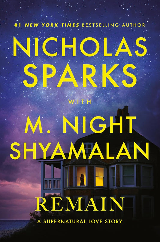 Remain - by: Nicholas Sparks & M. Night Shyamalan