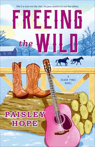 Freeing the Wild (Silver Pines Ranch #4) - by: Paisley Hope