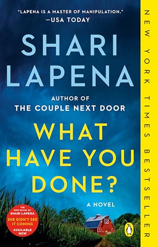 What Have You Done? - by: Shari Lapena