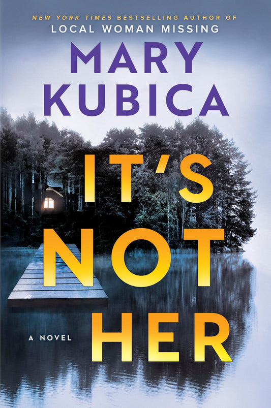 It's Not Her - by: Mary Kubica