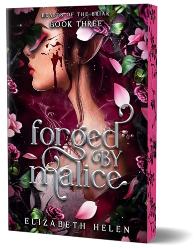 Forged by Malice (Beasts of the Briar #3) DELUXE - by: Elizabeth Helen