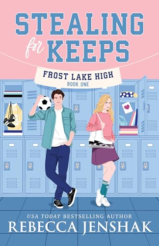Stealing for Keeps (Frost Lake High #1) - by: Rebecca Jenshak