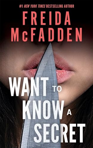 Want to Know a Secret? - by: Freida McFadden