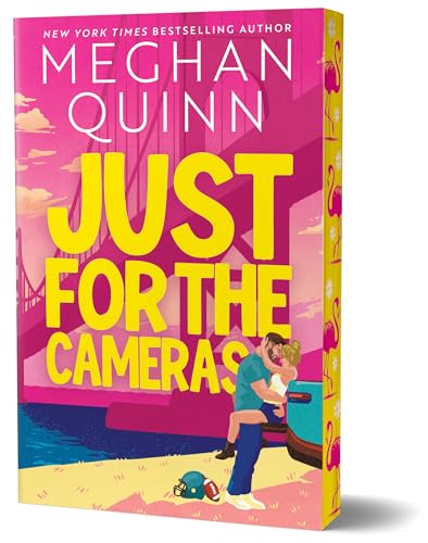 Just for the Cameras (Bay Area Players #1) DELUXE - by: Meghan Quinn