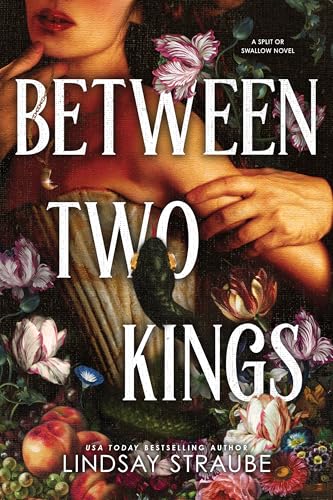 Between Two Kings (Split or Swallow #2) - by: Lindsay Straube