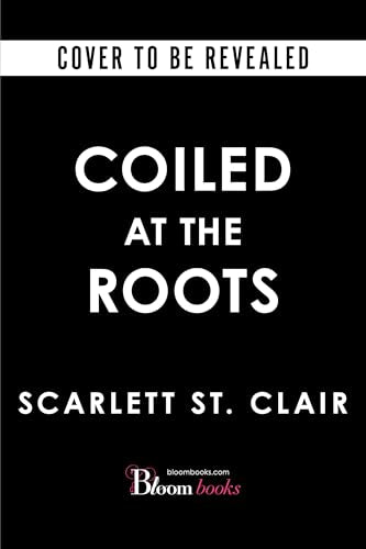 Coiled at the Roots (Blood of Lilith #2) - by: Scarlett St. Clair
