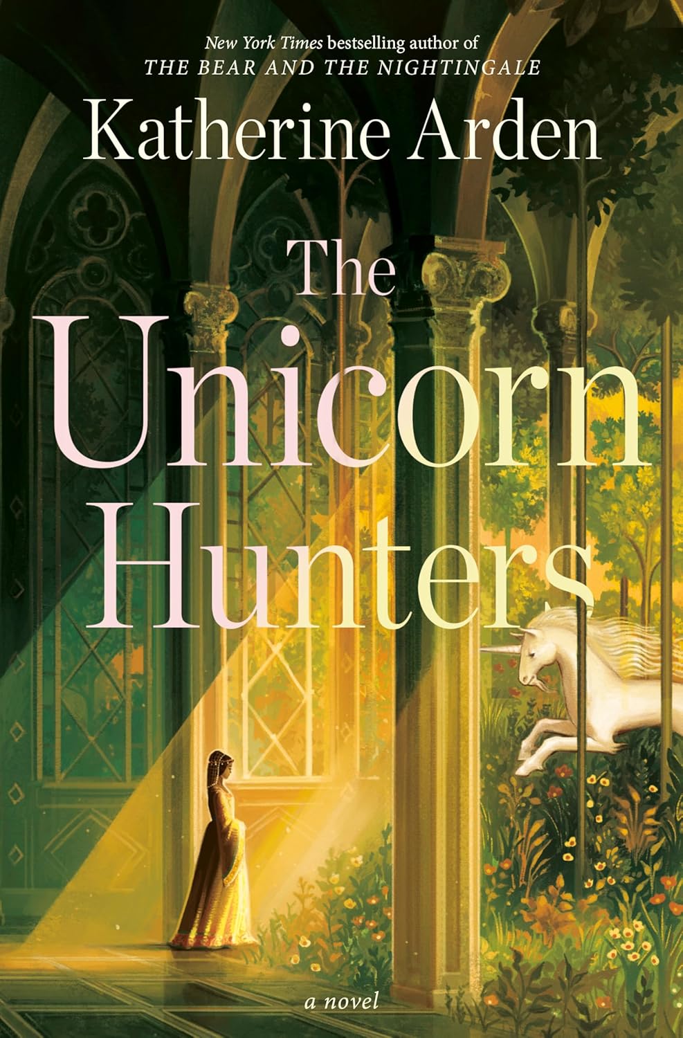 The Unicorn Hunters - by: Katherine Arden
