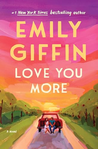 Love You More - by: Emily Giffin