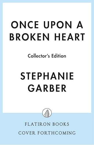 Once Upon a Broken Heart (Once Upon a Broken Heart #1) COLLECTORS - by: Stephanie Garber