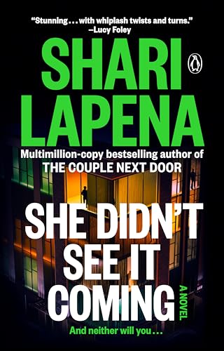 She Didn't See It Coming - by: Shari Lapena