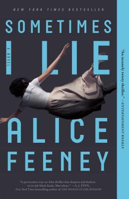 Sometimes I Lie - by: Alice Feeney
